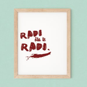 radi šta te radi